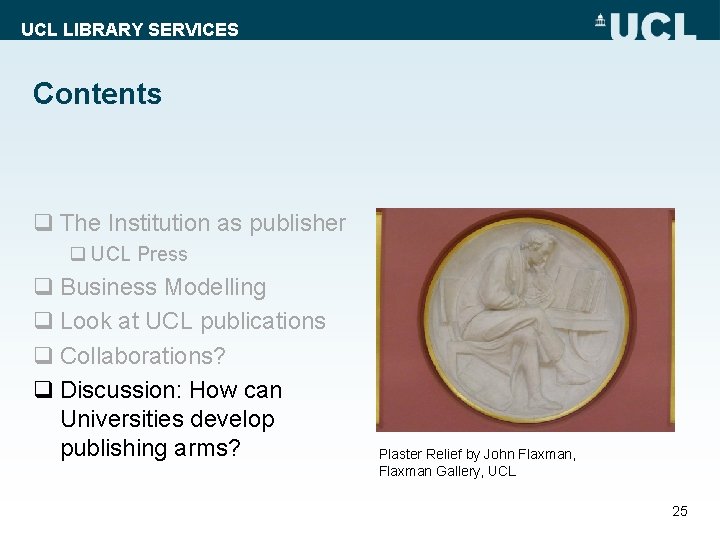 UCL LIBRARY SERVICES Contents q The Institution as publisher q UCL Press q Business