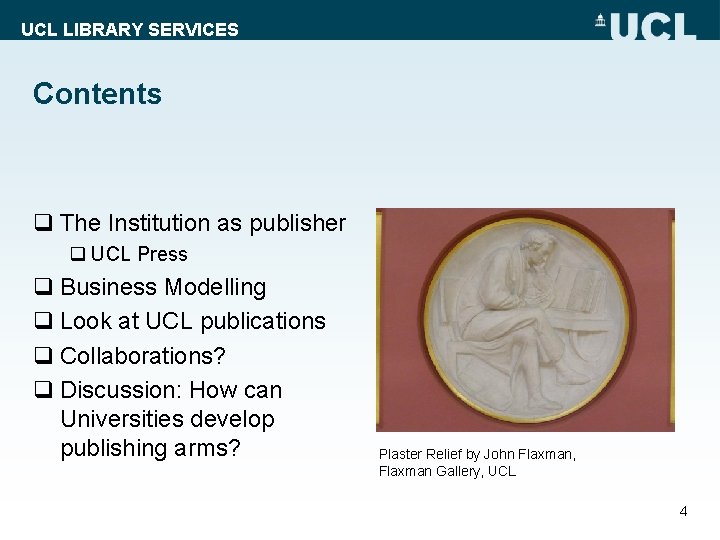 UCL LIBRARY SERVICES Contents q The Institution as publisher q UCL Press q Business