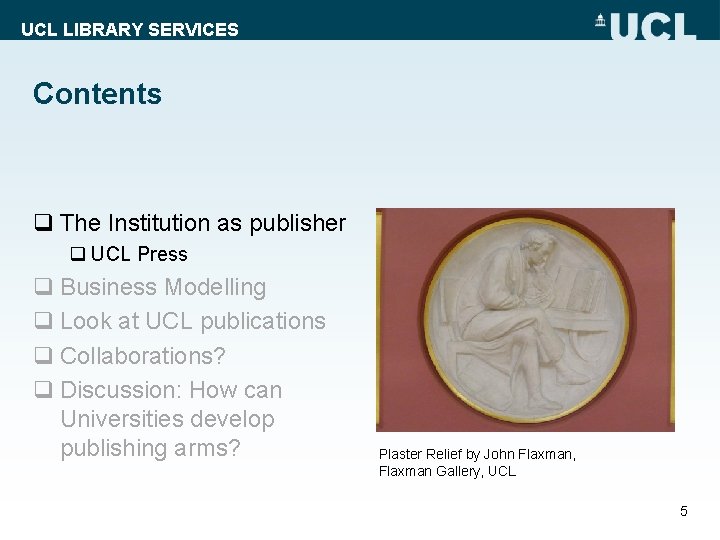 UCL LIBRARY SERVICES Contents q The Institution as publisher q UCL Press q Business