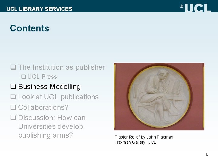 UCL LIBRARY SERVICES Contents q The Institution as publisher q UCL Press q Business