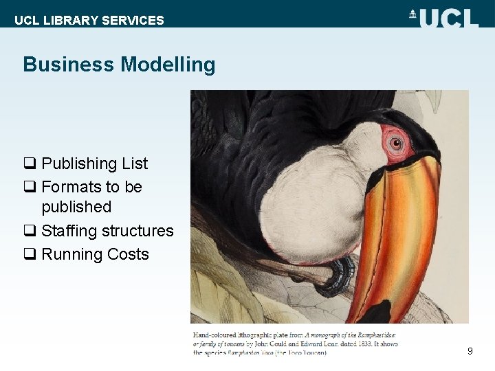 UCL LIBRARY SERVICES Business Modelling q Publishing List q Formats to be published q