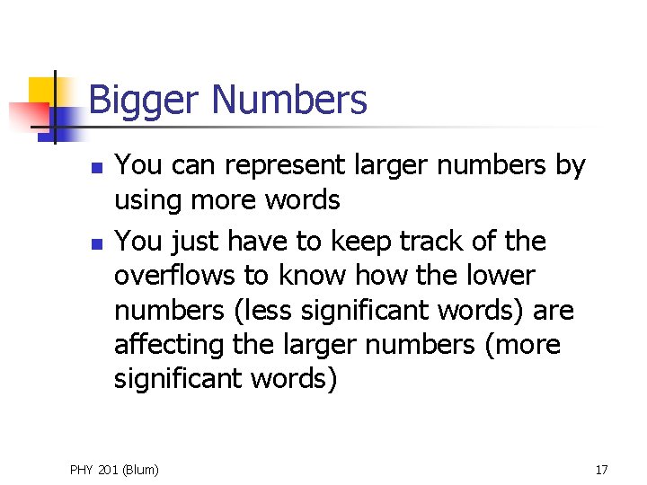 Bigger Numbers n n You can represent larger numbers by using more words You