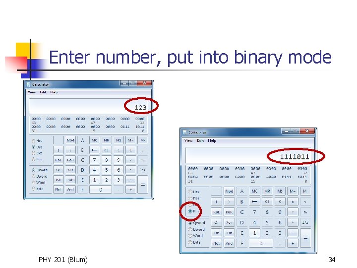 Enter number, put into binary mode PHY 201 (Blum) 34 