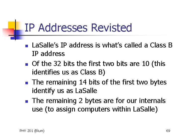 IP Addresses Revisted n n La. Salle’s IP address is what’s called a Class