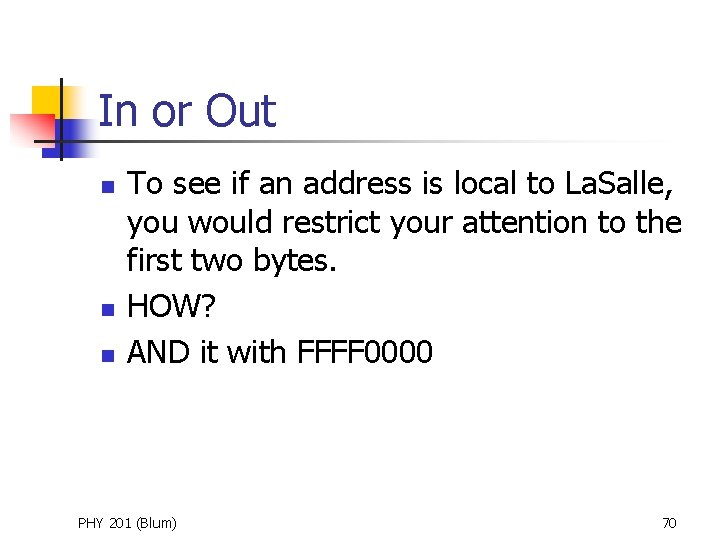 In or Out n n n To see if an address is local to