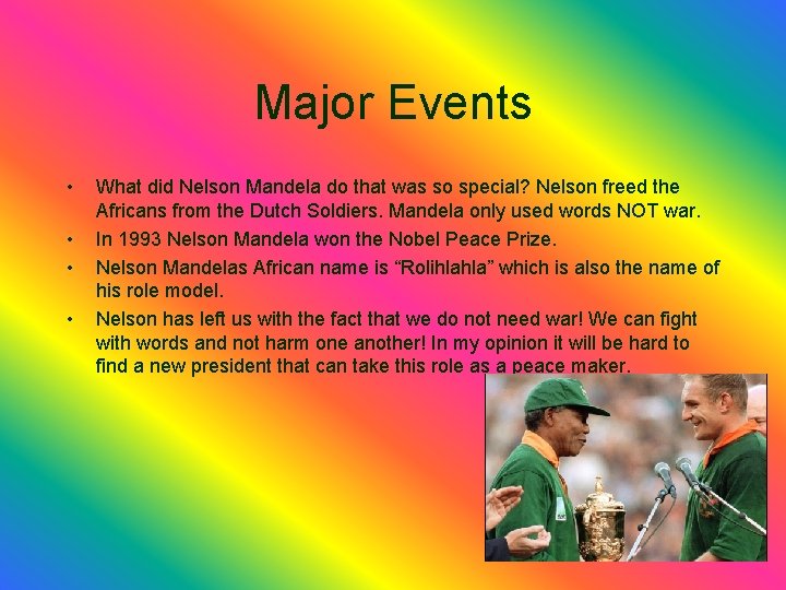 Major Events • • What did Nelson Mandela do that was so special? Nelson