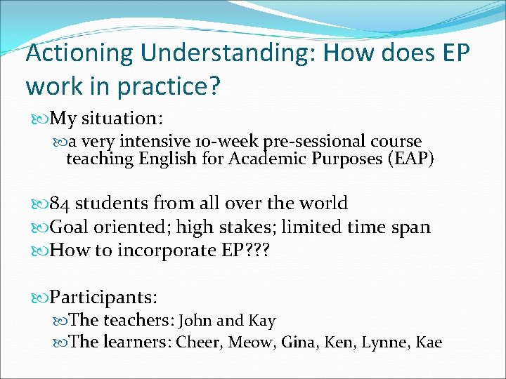 Actioning Understanding: How does EP work in practice? My situation: a very intensive 10