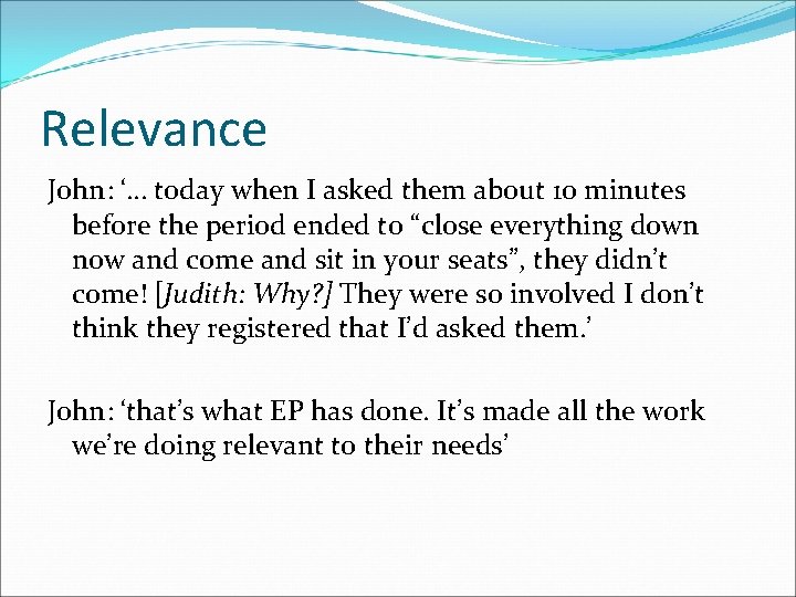 Relevance John: ‘… today when I asked them about 10 minutes before the period