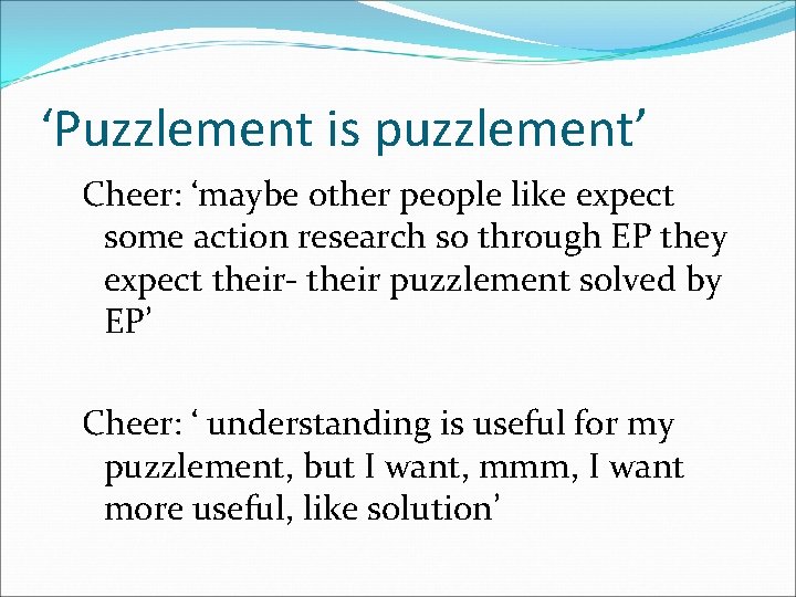 ‘Puzzlement is puzzlement’ Cheer: ‘maybe other people like expect some action research so through