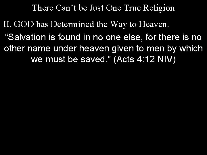 There Can’t be Just One True Religion II. GOD has Determined the Way to