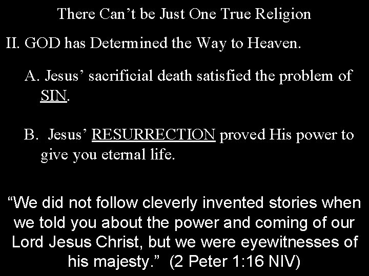 There Can’t be Just One True Religion II. GOD has Determined the Way to