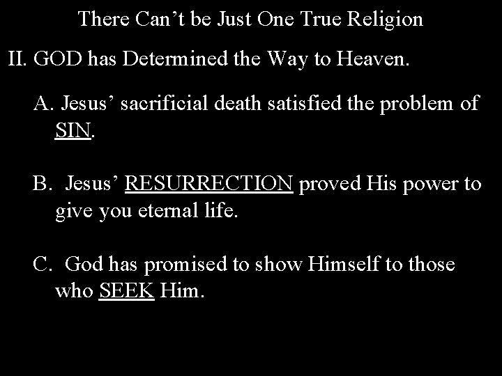 There Can’t be Just One True Religion II. GOD has Determined the Way to