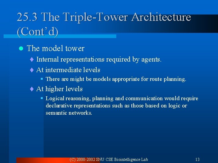 25. 3 The Triple-Tower Architecture (Cont’d) l The model tower Internal representations required by