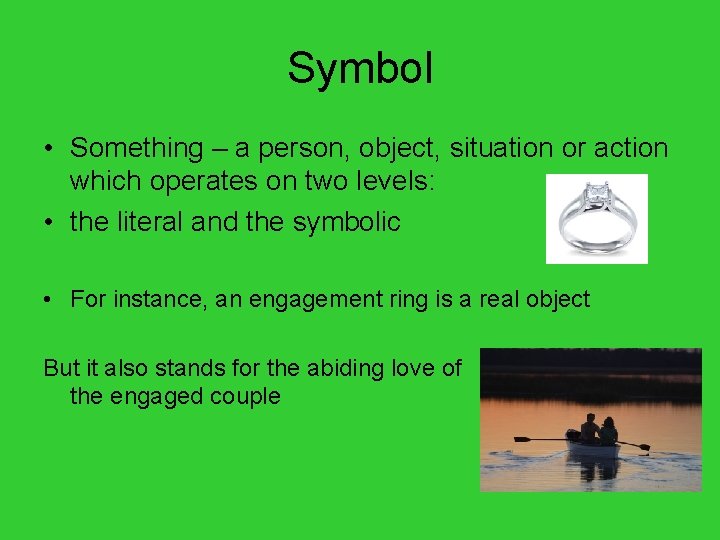 Symbol • Something – a person, object, situation or action which operates on two