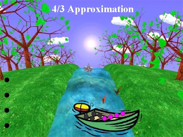 4/3 Approximation 