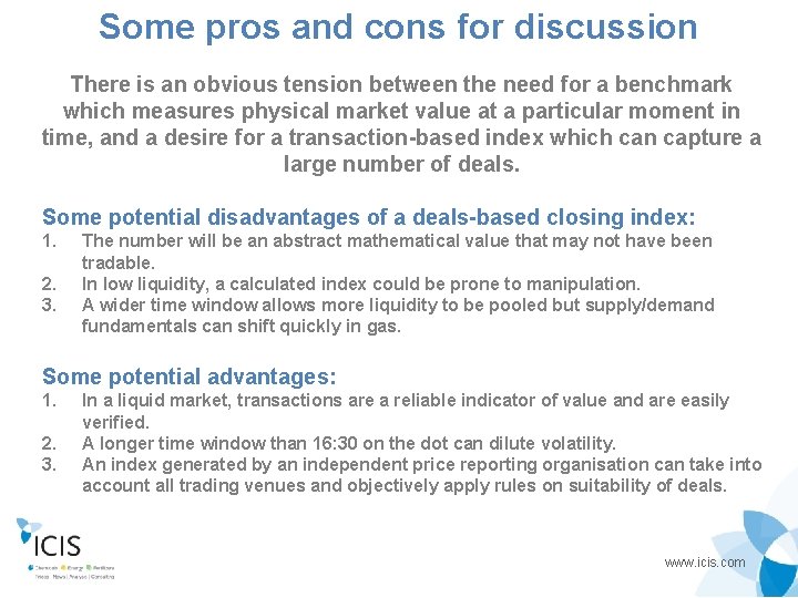 Some pros and cons for discussion There is an obvious tension between the need