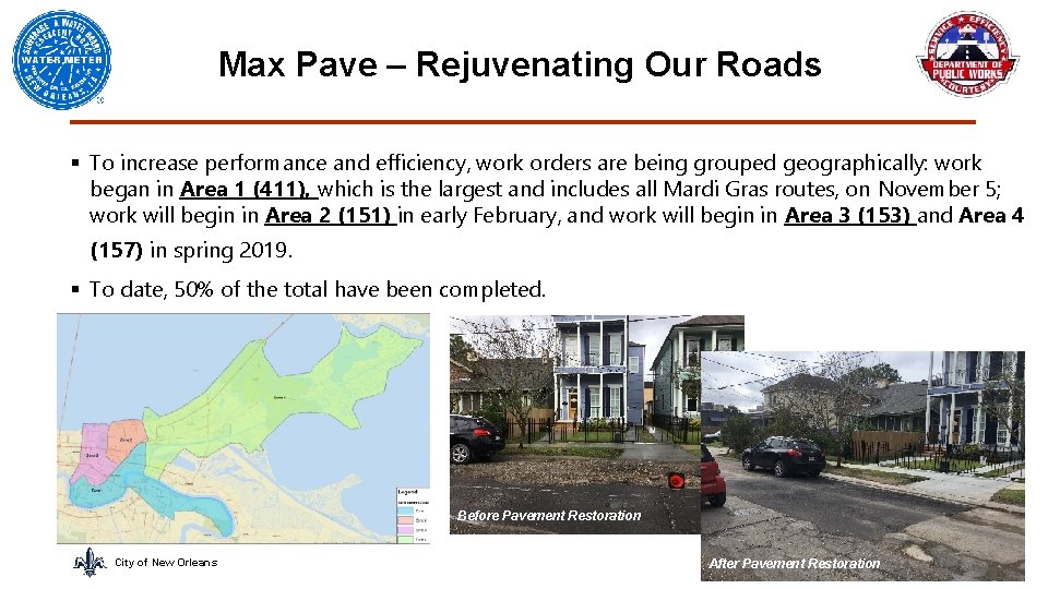 Max Pave – Rejuvenating Our Roads § To increase performance and efficiency, work orders