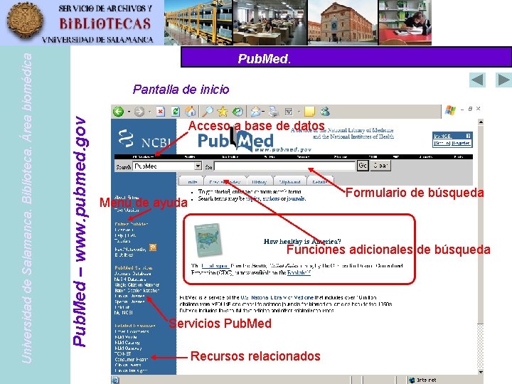 Pantalla de inicio Pub. Med – www. pubmed. gov Universidad de Salamanca. Biblioteca. Área