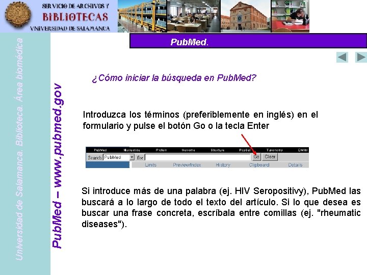 ¿Cómo iniciar la búsqueda en Pub. Med? Pub. Med – www. pubmed. gov Universidad