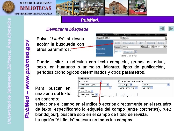 Delimitar la búsqueda Pub. Med – www. pubmed. gov Universidad de Salamanca. Biblioteca. Área