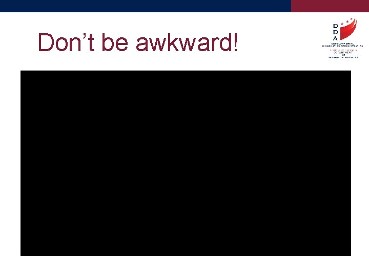 Don’t be awkward! 