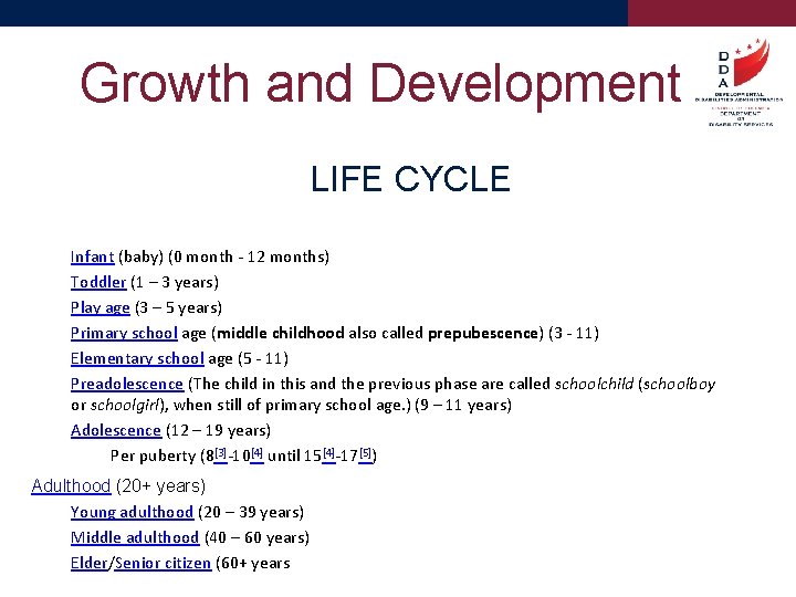 Growth and Development LIFE CYCLE Infant (baby) (0 month - 12 months) Toddler (1