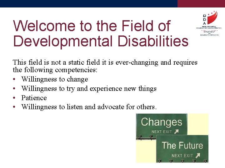 Welcome to the Field of Developmental Disabilities This field is not a static field