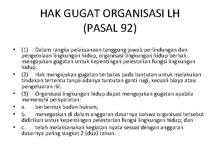 HAK GUGAT ORGANISASI LH (PASAL 92) • (1) Dalam rangka pelaksanaan tanggung jawab perlindungan