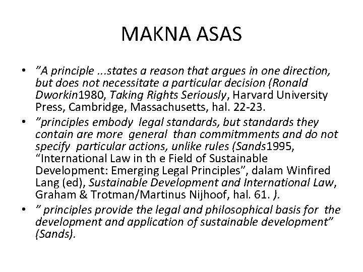 MAKNA ASAS • ”A principle. . . states a reason that argues in one
