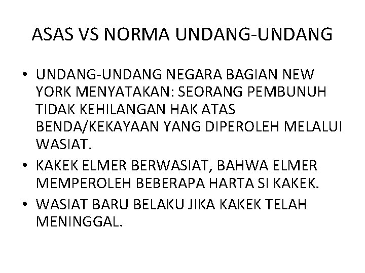 ASAS VS NORMA UNDANG-UNDANG • UNDANG-UNDANG NEGARA BAGIAN NEW YORK MENYATAKAN: SEORANG PEMBUNUH TIDAK