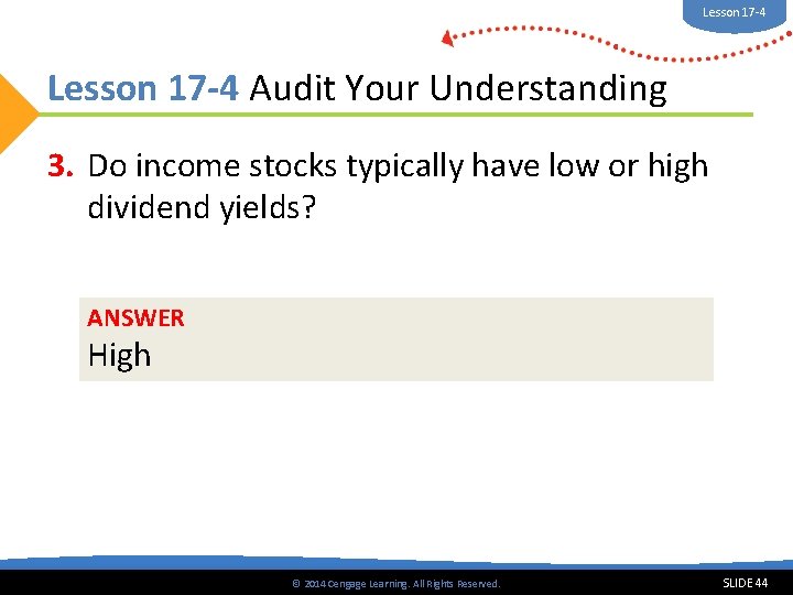 Lesson 17 -4 Audit Your Understanding 3. Do income stocks typically have low or