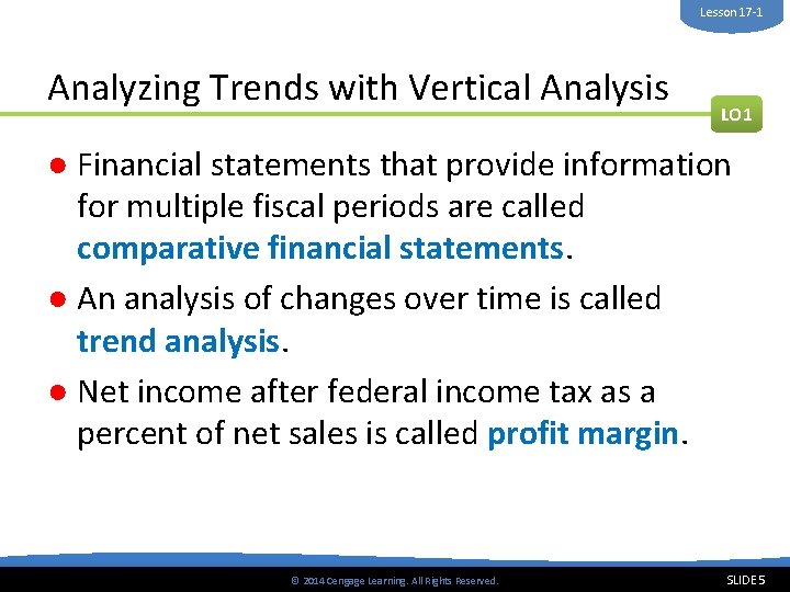 Lesson 17 -1 Analyzing Trends with Vertical Analysis LO 1 ● Financial statements that