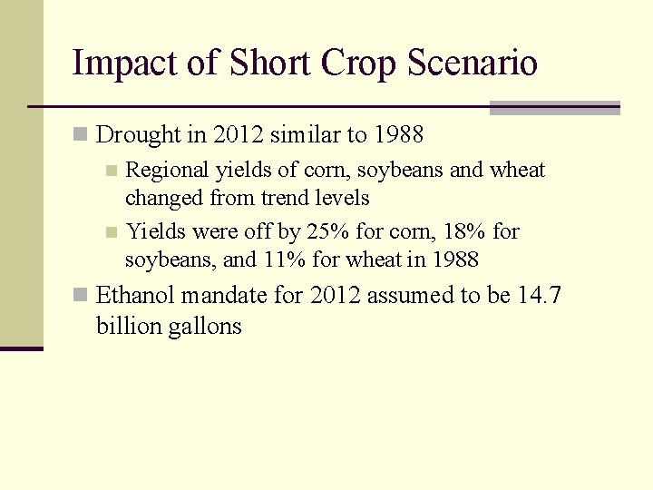 Impact of Short Crop Scenario n Drought in 2012 similar to 1988 n Regional