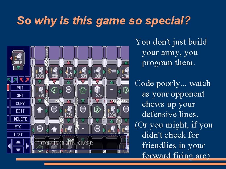 So why is this game so special? You don't just build your army, you