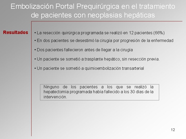 Embolización Portal Prequirúrgica en el tratamiento de pacientes con neoplasias hepáticas Resultados • La