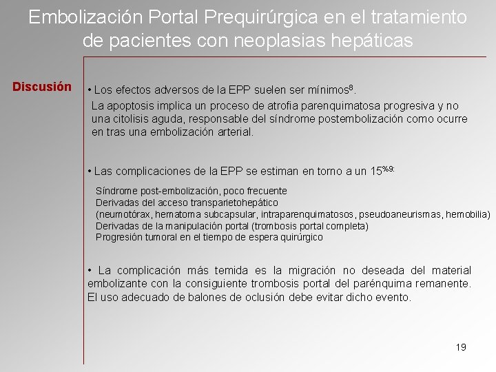 Embolización Portal Prequirúrgica en el tratamiento de pacientes con neoplasias hepáticas Discusión • Los