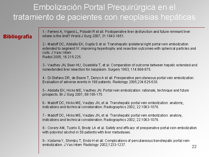 Embolización Portal Prequirúrgica en el tratamiento de pacientes con neoplasias hepáticas Bibliografía 1. -