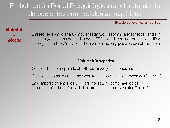 Embolización Portal Prequirúrgica en el tratamiento de pacientes con neoplasias hepáticas Estudio de volumetría