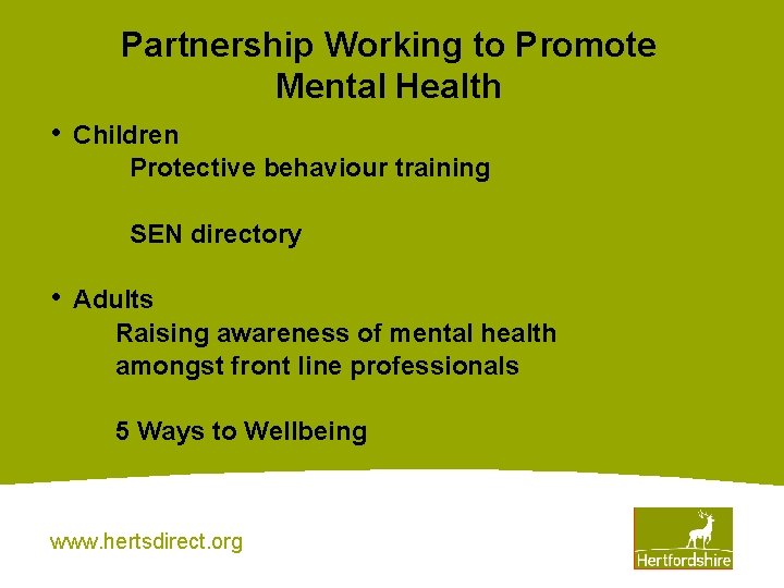 Partnership Working to Promote Mental Health • Children Protective behaviour training SEN directory •