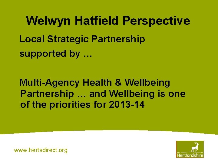 Welwyn Hatfield Perspective Local Strategic Partnership supported by … Multi-Agency Health & Wellbeing Partnership