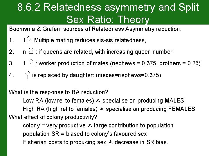 8. 6. 2 Relatedness asymmetry and Split Sex Ratio: Theory Boomsma & Grafen: sources