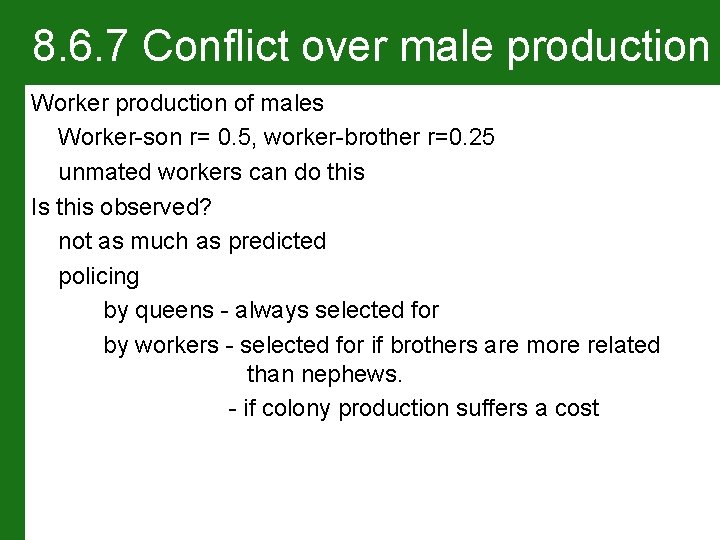 8. 6. 7 Conflict over male production Worker production of males Worker-son r= 0.