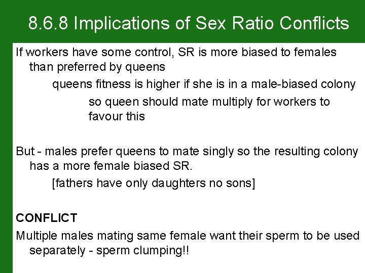 8. 6. 8 Implications of Sex Ratio Conflicts If workers have some control, SR