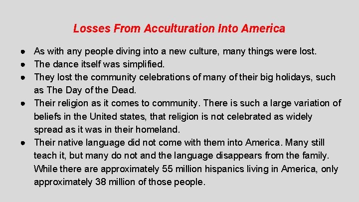 Losses From Acculturation Into America ● As with any people diving into a new