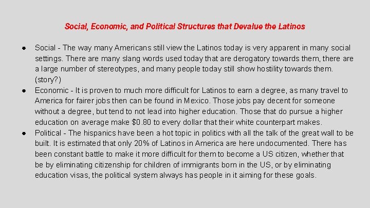 Social, Economic, and Political Structures that Devalue the Latinos ● ● ● Social -