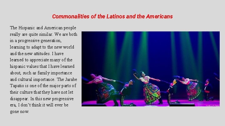 Commonalities of the Latinos and the Americans The Hispanic and American people really are