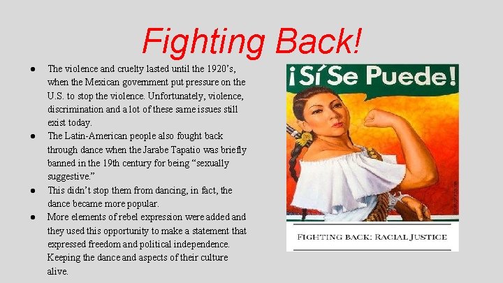 Fighting Back! ● ● The violence and cruelty lasted until the 1920’s, when the