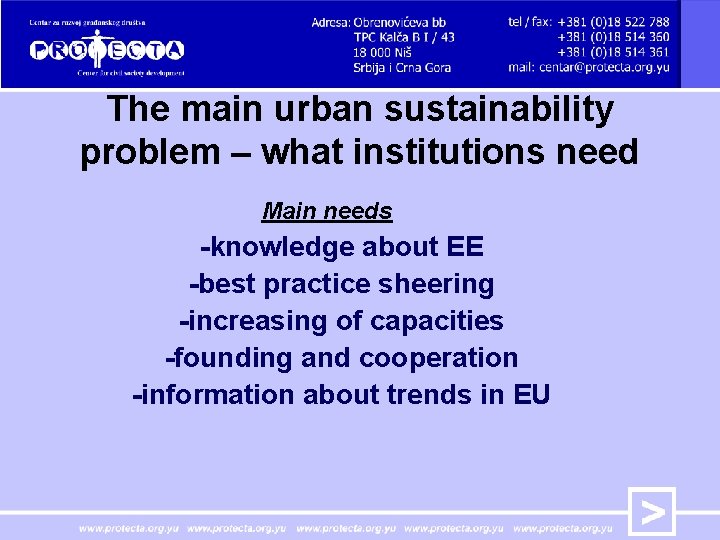The main urban sustainability problem – what institutions need Main needs -knowledge about EE