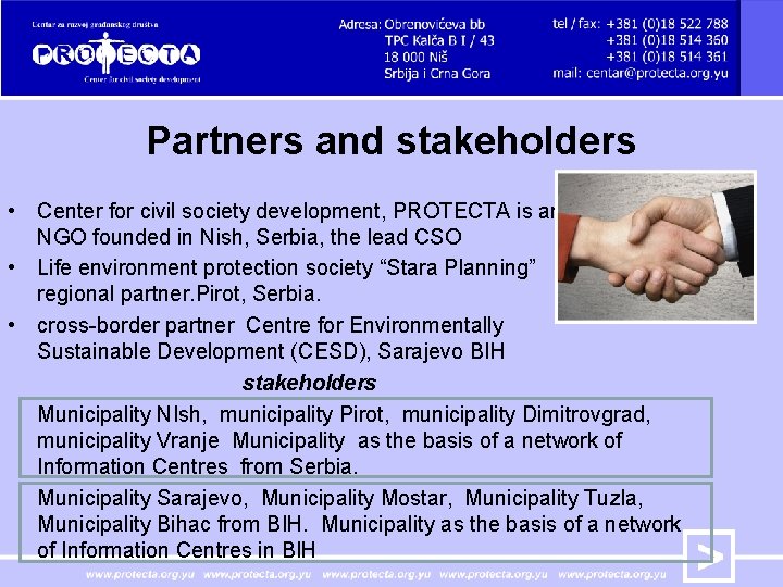 Partners and stakeholders • Center for civil society development, PROTECTA is an NGO founded