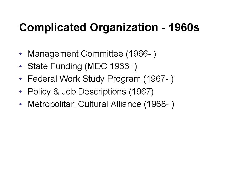 Complicated Organization - 1960 s • • • Management Committee (1966 - ) State